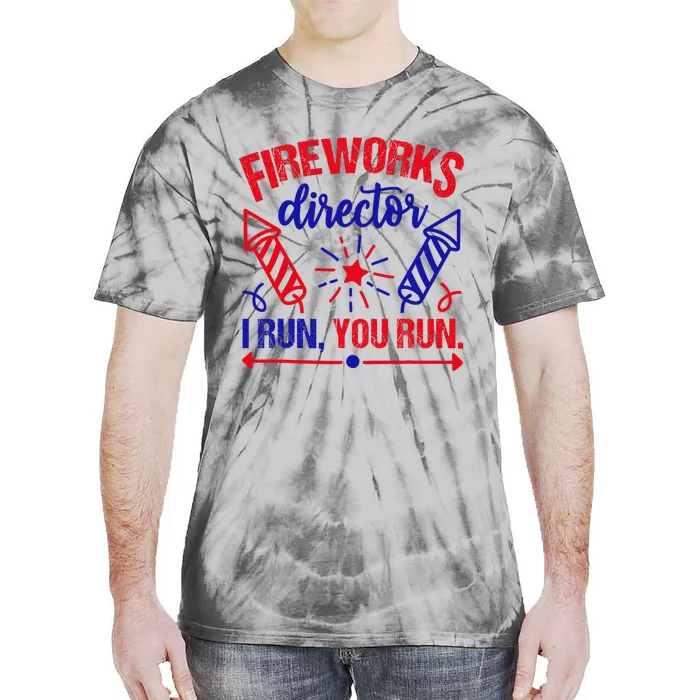 Fireworks Director I Run You Run 4th Of July Usa Tie-Dye T-Shirt