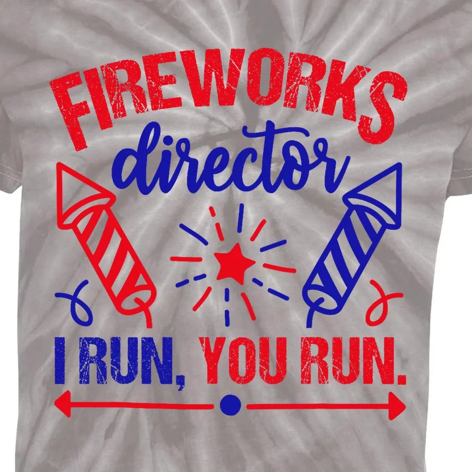 Fireworks Director I Run You Run 4th Of July Usa Kids Tie-Dye T-Shirt