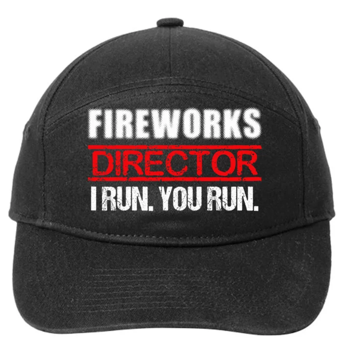 Fireworks Director If I Run You Run  4th Of July Happy Independence Day 7-Panel Snapback Hat