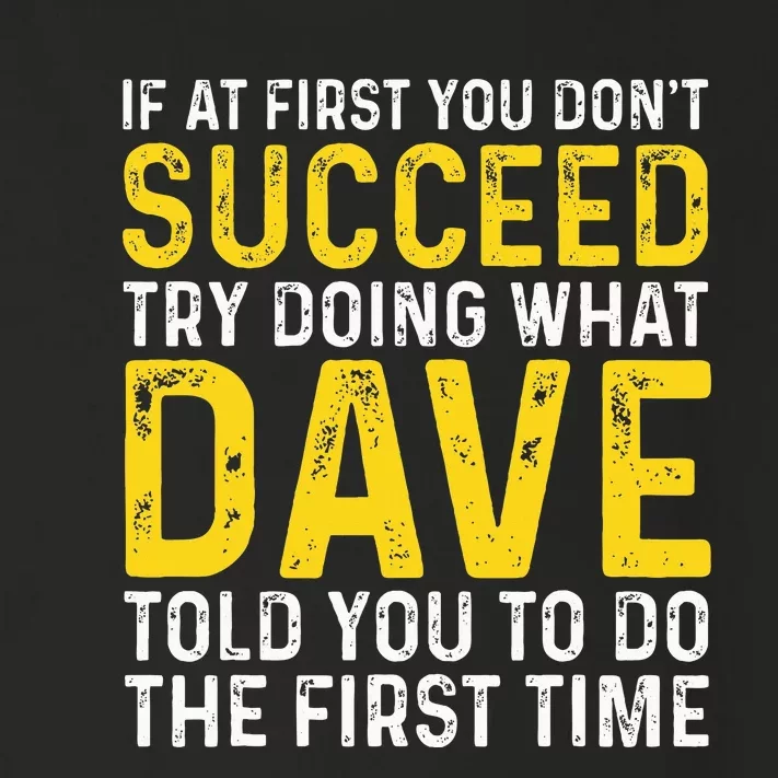 Funny Dave If At First You DonT Succeed Try Doing What Dave Toddler Long Sleeve Shirt