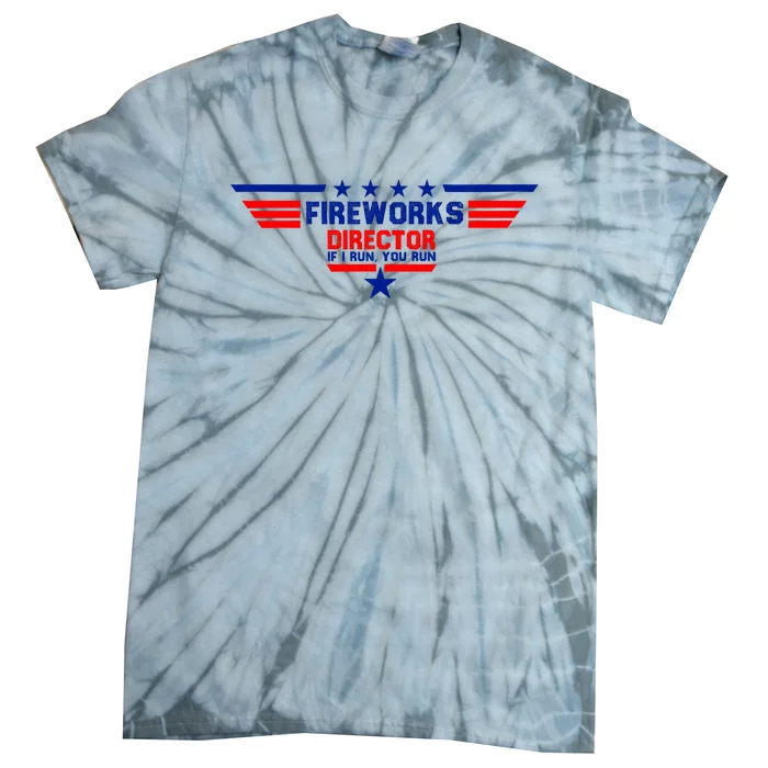 Fireworks Director If I Run You Run Tie-Dye T-Shirt