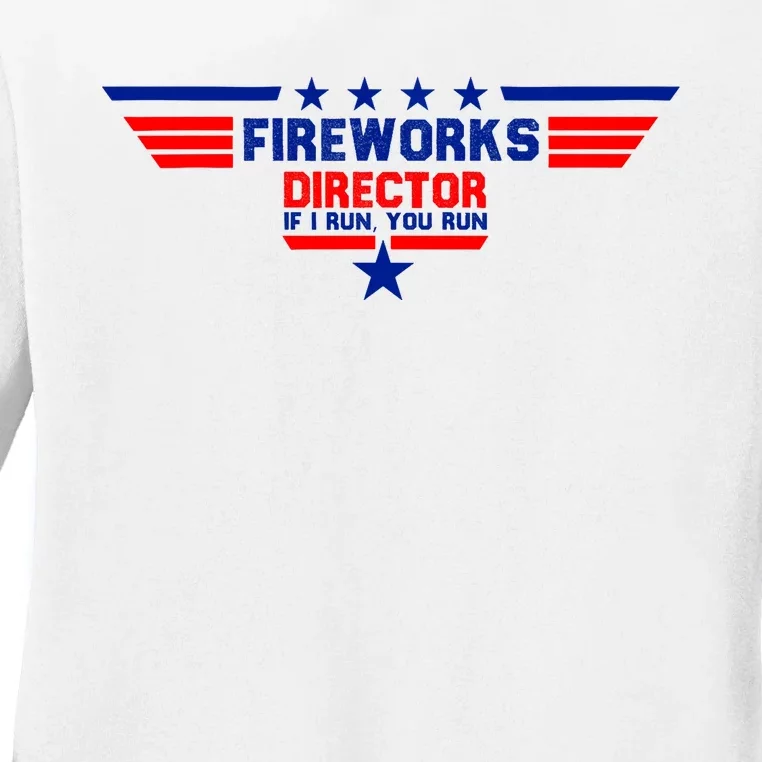 Fireworks Director If I Run You Run Ladies Long Sleeve Shirt