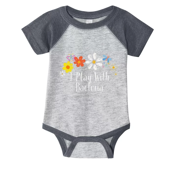 Flowers Drawing I Play With Bacteria Funny 2024 Saying Infant Baby Jersey Bodysuit