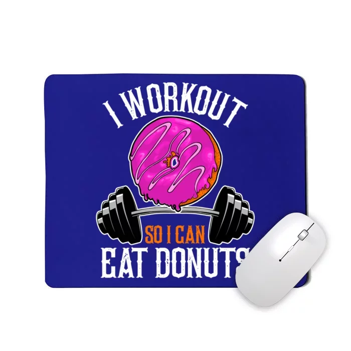 Funny Doughnut I Workout So I Can Eat Donuts Fitness Gym Great Gift Mousepad