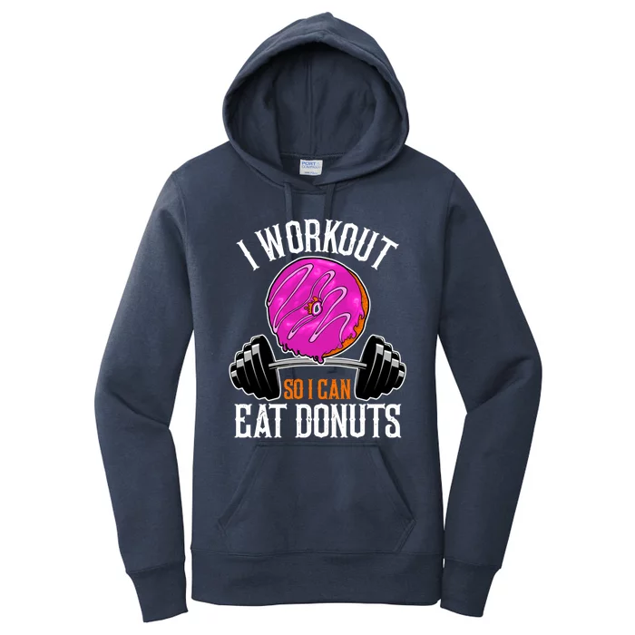 Funny Doughnut I Workout So I Can Eat Donuts Fitness Gym Great Gift Women's Pullover Hoodie