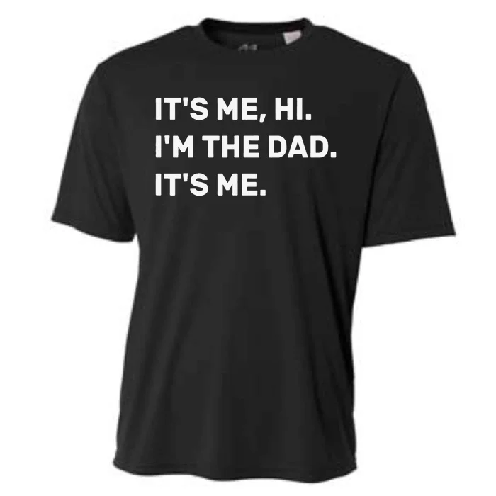 Fathers Day, Its Me Hi I'm The Dad Its Me Cooling Performance Crew T-Shirt