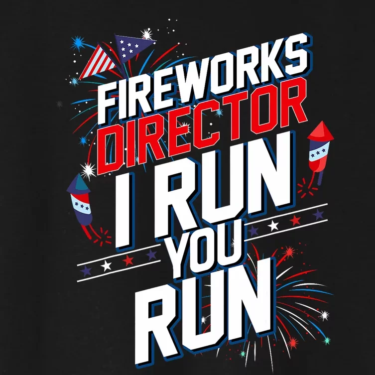 Fireworks Director I Run You Run 4th Of July Independence Women's Crop Top Tee