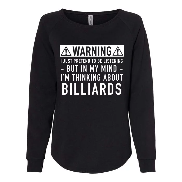 Father's Day I'm Thinking About Billiards Pool Player Gift For Dad Womens California Wash Sweatshirt