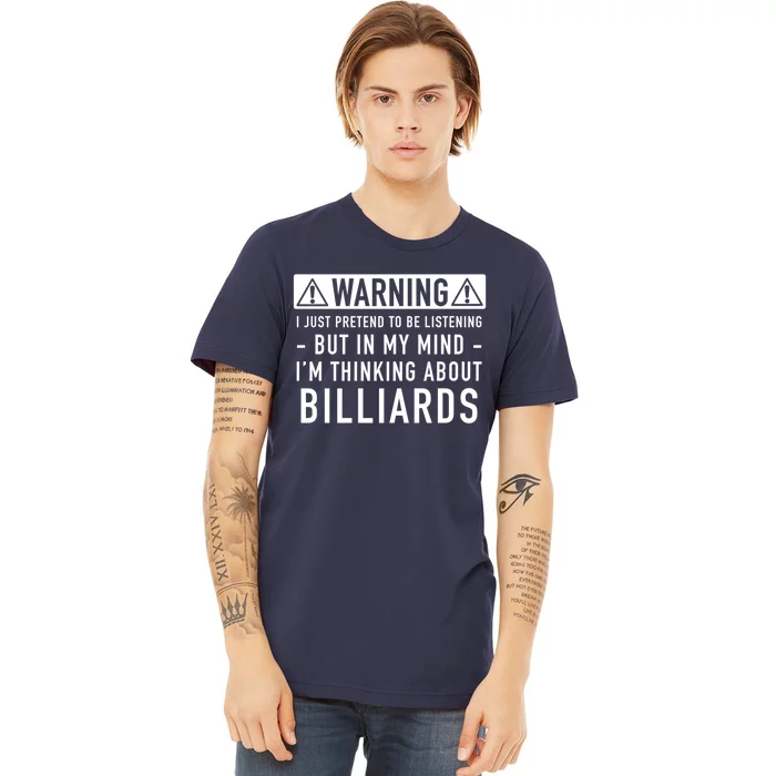 Father's Day I'm Thinking About Billiards Pool Player Gift For Dad Premium T-Shirt