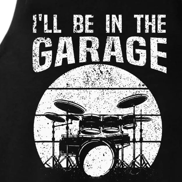 Funny Drummer Ill Be In The Garage Drum Set Drumming Lovers Ladies Tri-Blend Wicking Tank