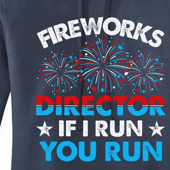 Fireworks Director If I Run You Run Celebrate 4th Of July Women's Pullover Hoodie