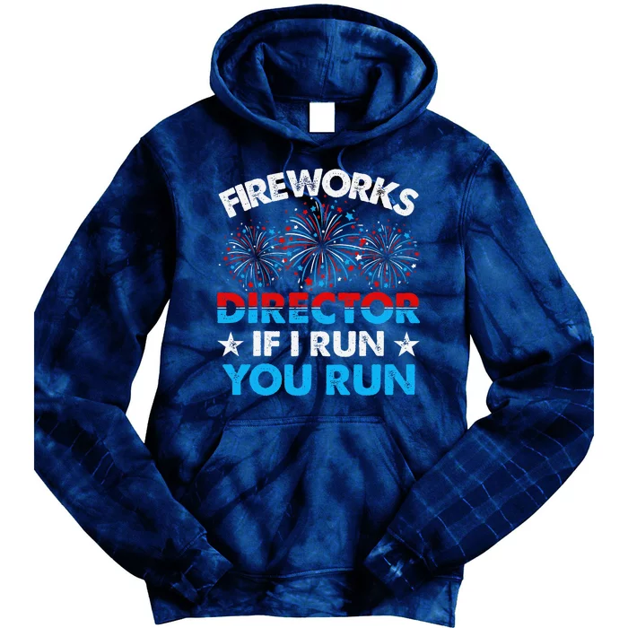 Fireworks Director If I Run You Run Celebrate 4th Of July Tie Dye Hoodie