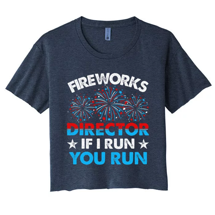 Fireworks Director If I Run You Run Celebrate 4th Of July Women's Crop Top Tee