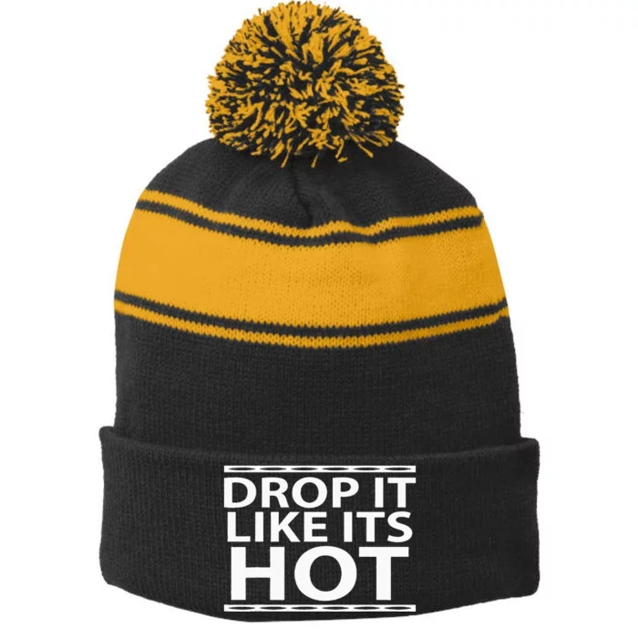 Funny Drop It Like Its Hot Graphic For Wife Husband Stripe Pom Pom Beanie