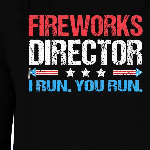 Fireworks Director I Run You Run Funny 4th Of July Womens Funnel Neck Pullover Hood