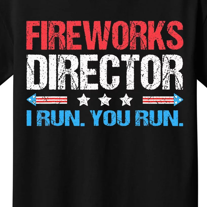 Fireworks Director I Run You Run Funny 4th Of July Kids T-Shirt