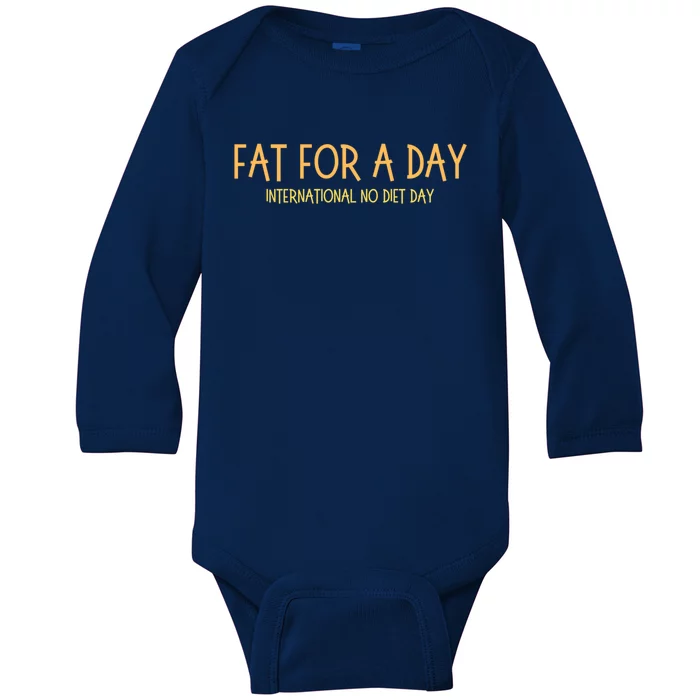 Fat Day International No Diet Day Gift Baby Long Sleeve Bodysuit