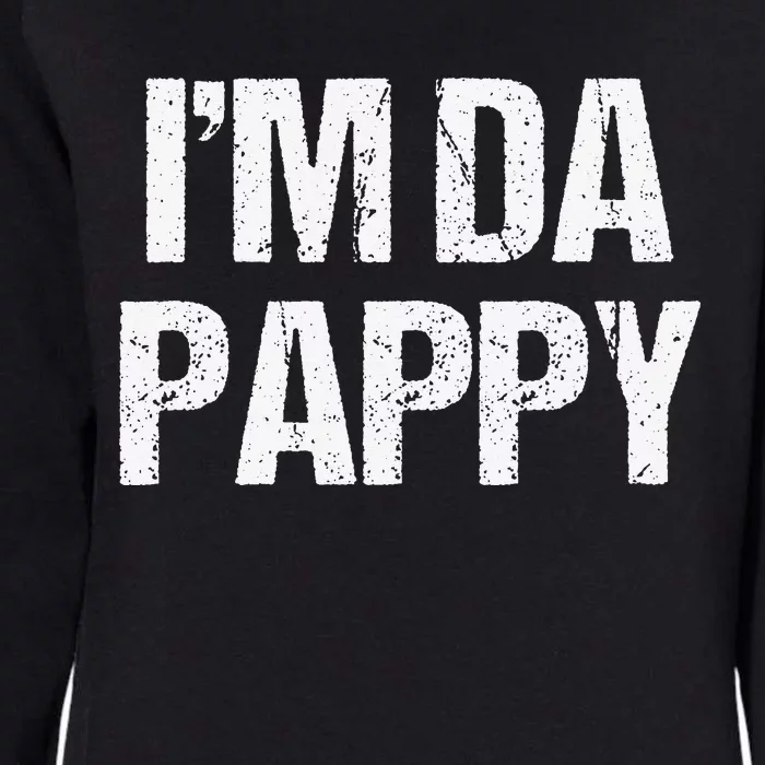 Fathers Day I'M Da Pappy Grandpappy Fathers Day Present Womens California Wash Sweatshirt