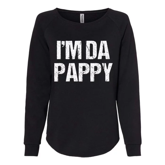 Fathers Day I'M Da Pappy Grandpappy Fathers Day Present Womens California Wash Sweatshirt