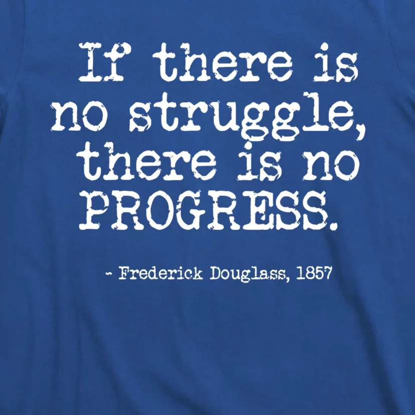 Frederick Douglass Inspirational Quote Gift Black History Month Gift T-Shirt