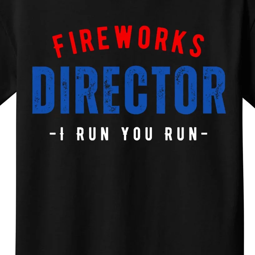 Fireworks Director If I Run You Run Kids T-Shirt