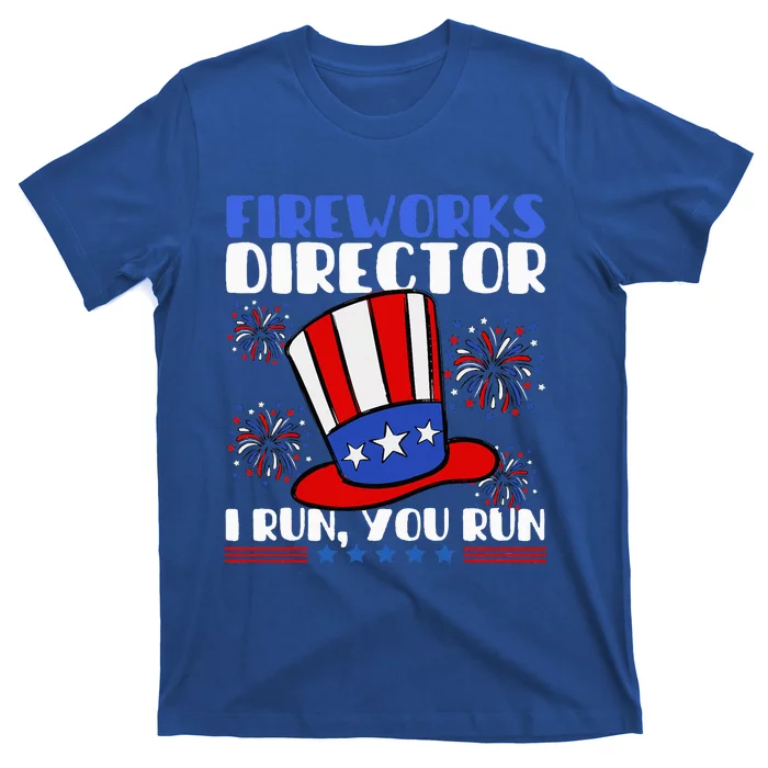 Fireworks Director I Run You Run Flag Funny 4th Of July T-Shirt