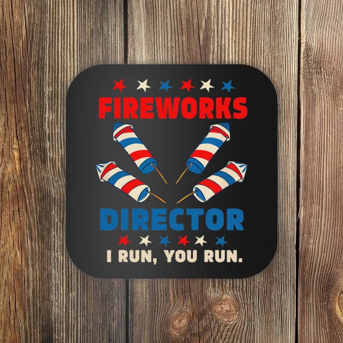 Fireworks Director I Run You Run Funny 4th Of July Women Coaster