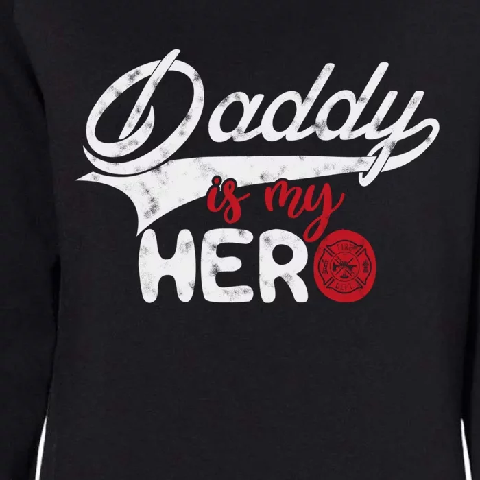 Firefighter Daddy Is My Hero Gift For Fire Son Daughter Cool Gift Womens California Wash Sweatshirt