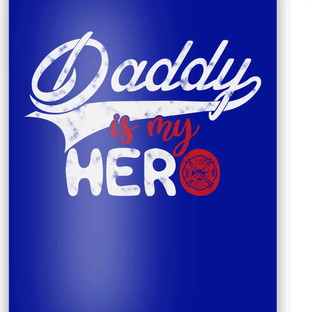 Firefighter Daddy Is My Hero Gift For Fire Son Daughter Cool Gift Poster