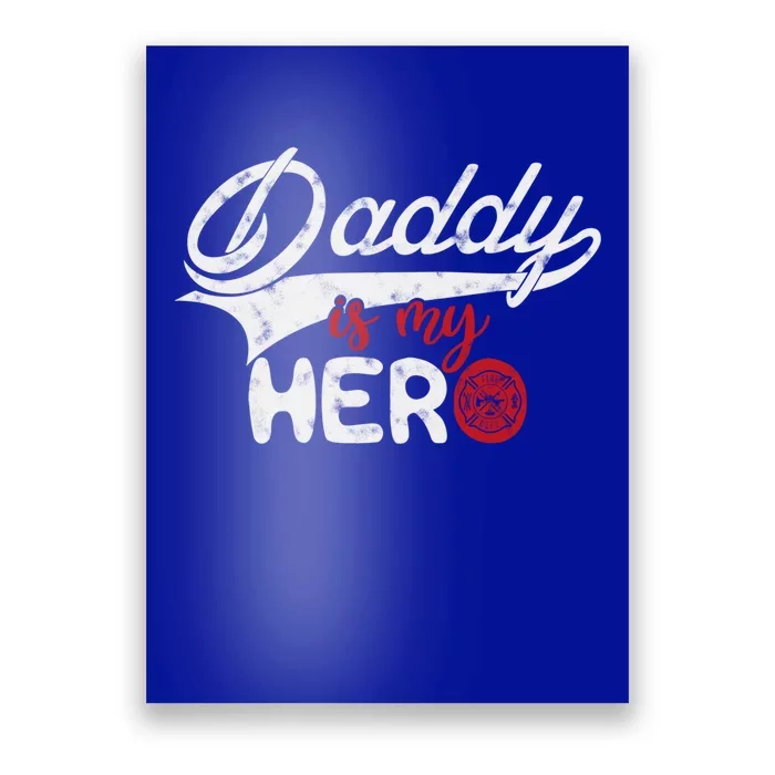 Firefighter Daddy Is My Hero Gift For Fire Son Daughter Cool Gift Poster