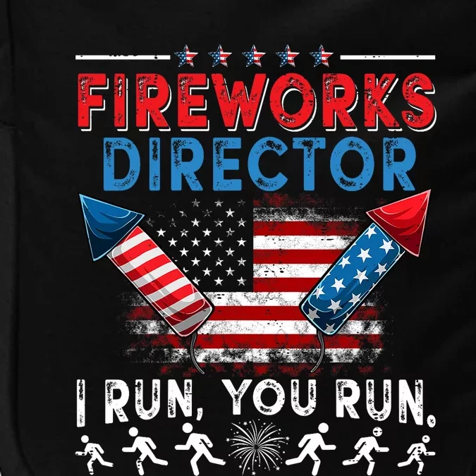 Fireworks Director I Run You Run 4th Of July Independence Impact Tech Backpack