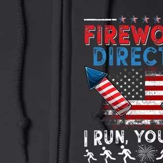 Fireworks Director I Run You Run 4th Of July Independence Full Zip Hoodie