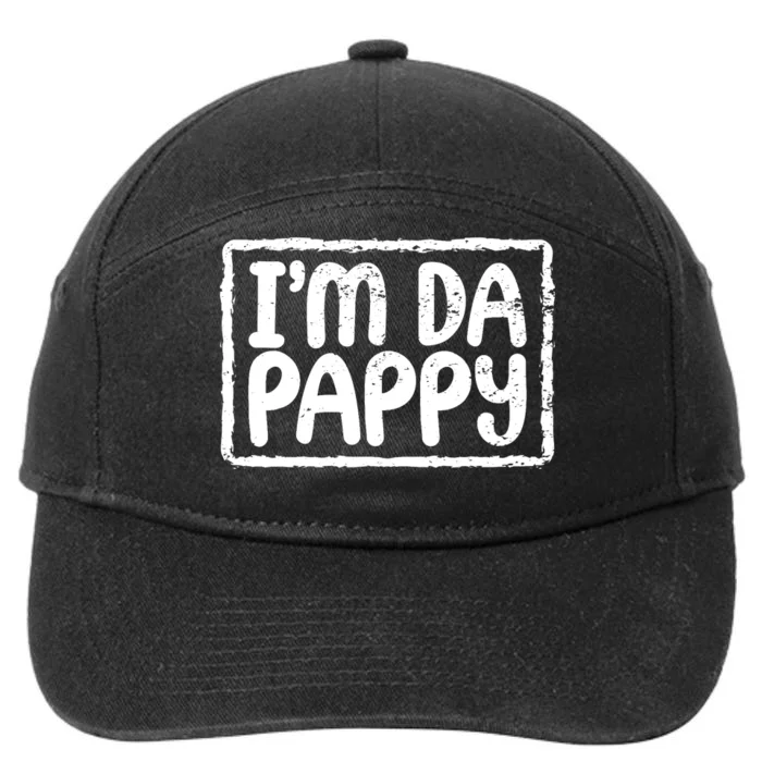 Fathers Day I'M Da Pappy Tees Grandpappy Fathers Day Present 7-Panel Snapback Hat