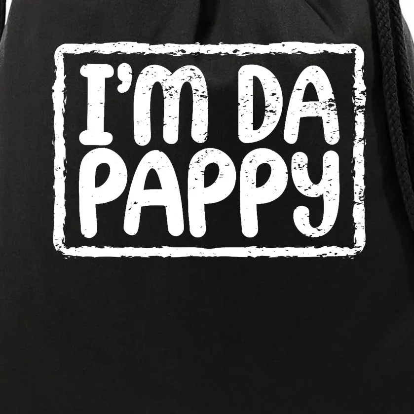 Fathers Day I'M Da Pappy Tees Grandpappy Fathers Day Present Drawstring Bag