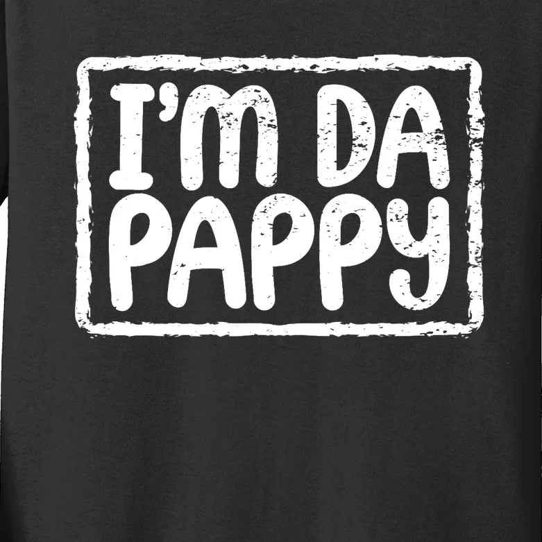 Fathers Day I'M Da Pappy Tees Grandpappy Fathers Day Present Kids Long Sleeve Shirt