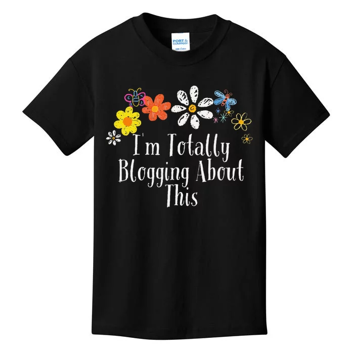 Flowers Drawing IM Totally Blogging About This Funny 2024 Kids T-Shirt