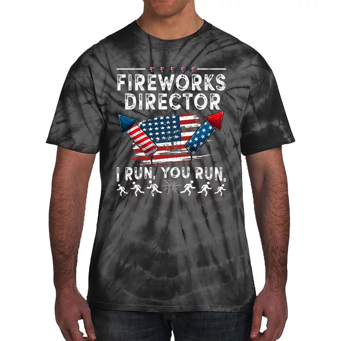 Fireworks Director I Run You Run Flag Funny 4th Of July Tie-Dye T-Shirt