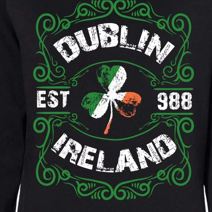 Funny Dublin Ireland Saint Patricks Day Green Shamrock Gifts Womens California Wash Sweatshirt