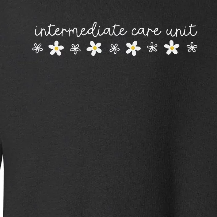 Flower Daisy Imcu Intermediate Care Unit Nurse Appreciation Toddler Sweatshirt