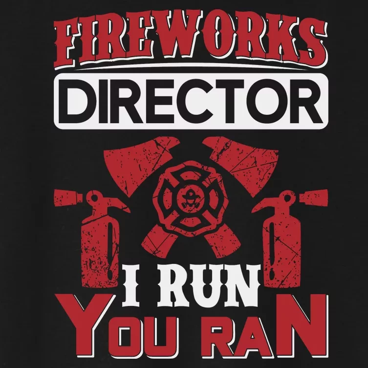 Fireworks Director I Run You Run Women's Crop Top Tee