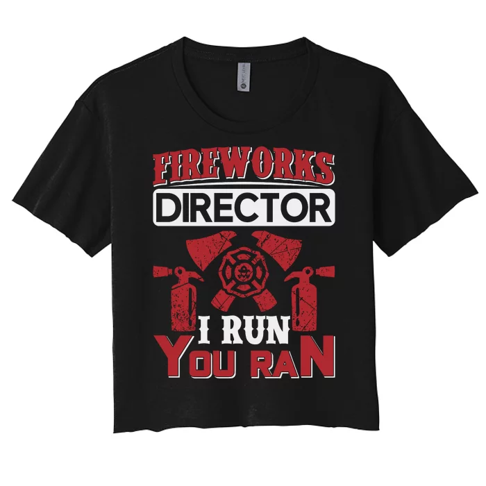 Fireworks Director I Run You Run Women's Crop Top Tee