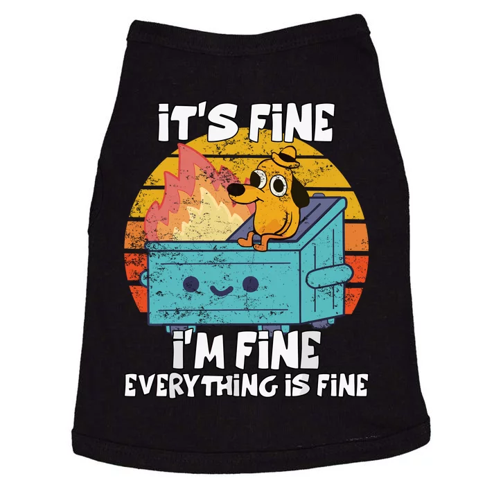 Funny Dumpster Its Fine IM Fine Everything Is Fine Dog Meme Doggie Tank