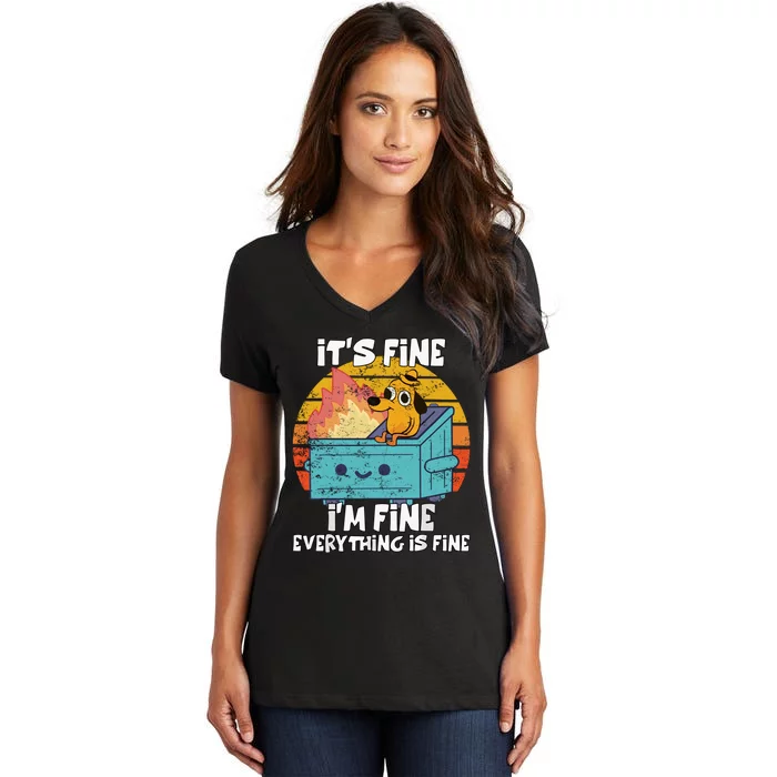 Funny Dumpster Its Fine IM Fine Everything Is Fine Dog Meme Women's V-Neck T-Shirt