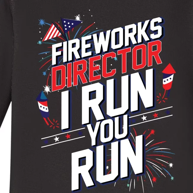 Fireworks Director I Run You Run 4th Of July Independence Baby Long Sleeve Bodysuit