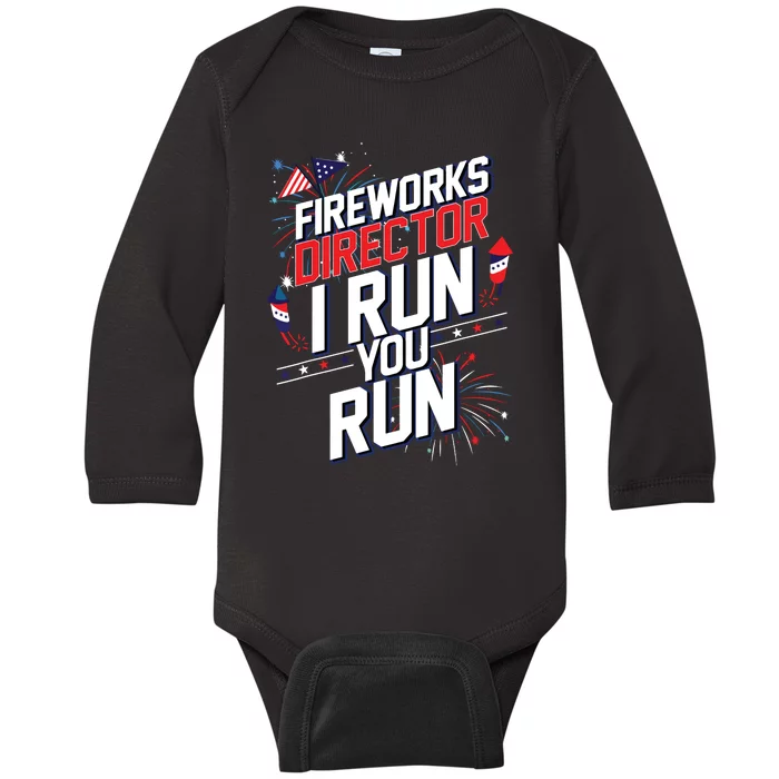 Fireworks Director I Run You Run 4th Of July Independence Baby Long Sleeve Bodysuit