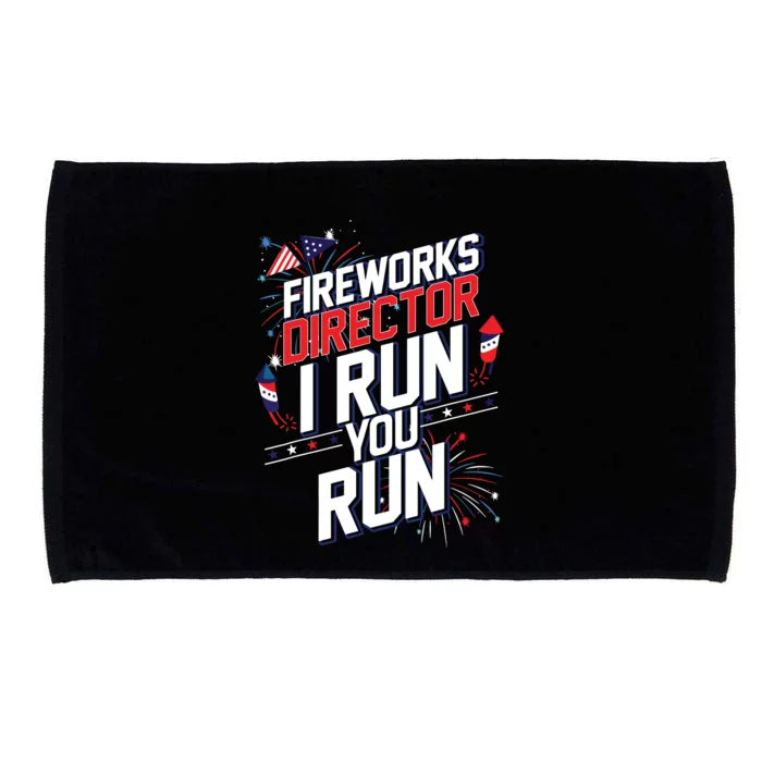 Fireworks Director I Run You Run 4th Of July Independence Microfiber Hand Towel