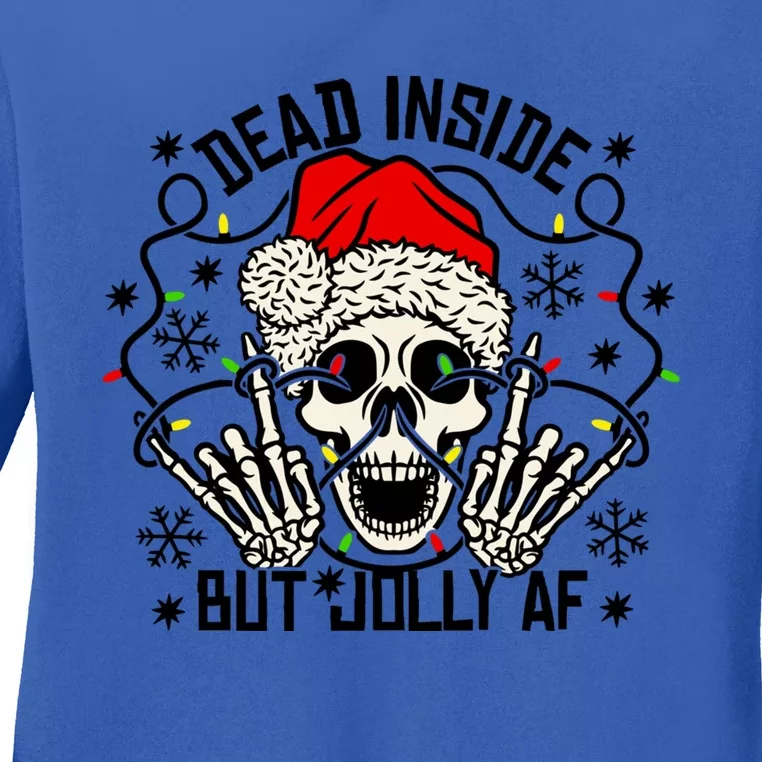 Funny Dead Inside But Jolly Af Xmas Skeleton Christmas Funny Gift Funny Gift Ladies Long Sleeve Shirt