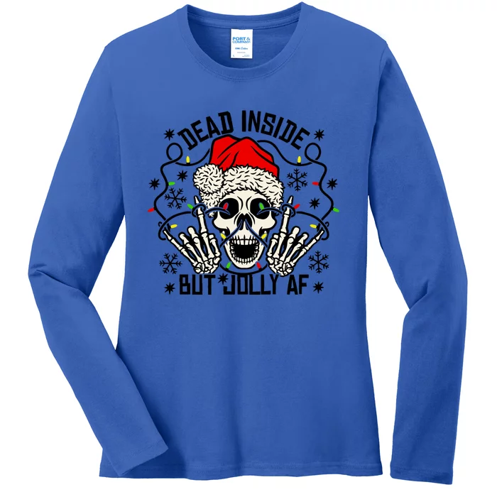 Funny Dead Inside But Jolly Af Xmas Skeleton Christmas Funny Gift Funny Gift Ladies Long Sleeve Shirt