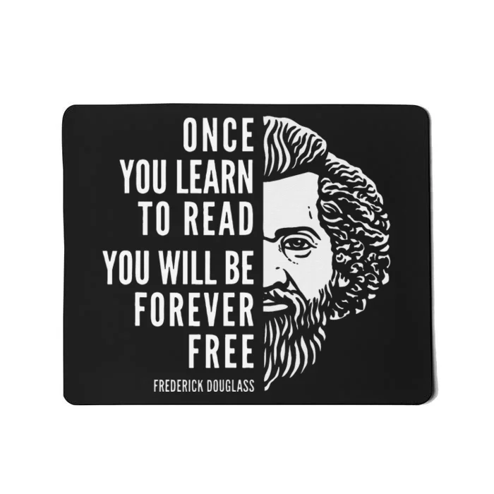 Frederick Douglass Inspiring Quote Once You Learn To Read Mousepad