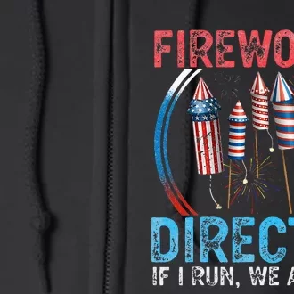 Fireworks Director I run you run Funny 4th of July Full Zip Hoodie